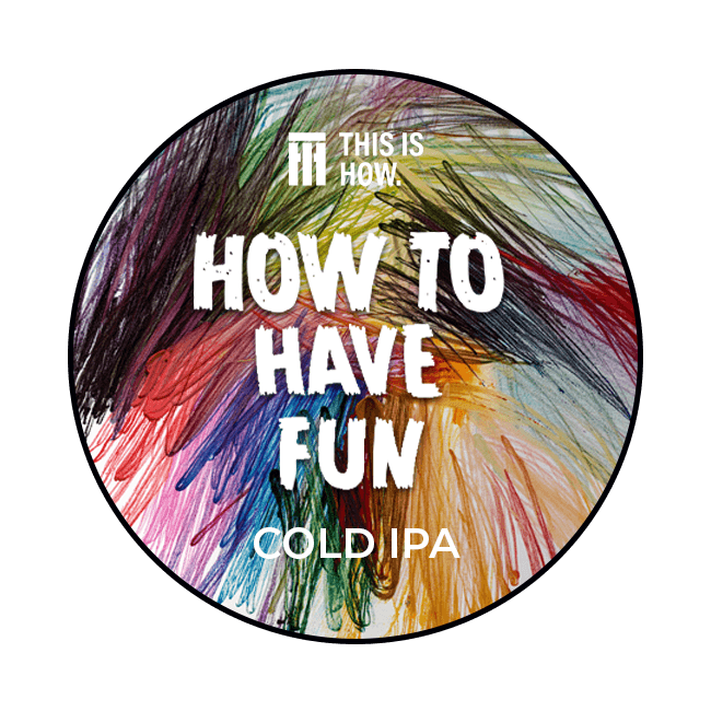 This is How This Is How | How To Have Fun | 6,7% | Keykeg con Sacca 30 Lt. 30 LT Organic Beer