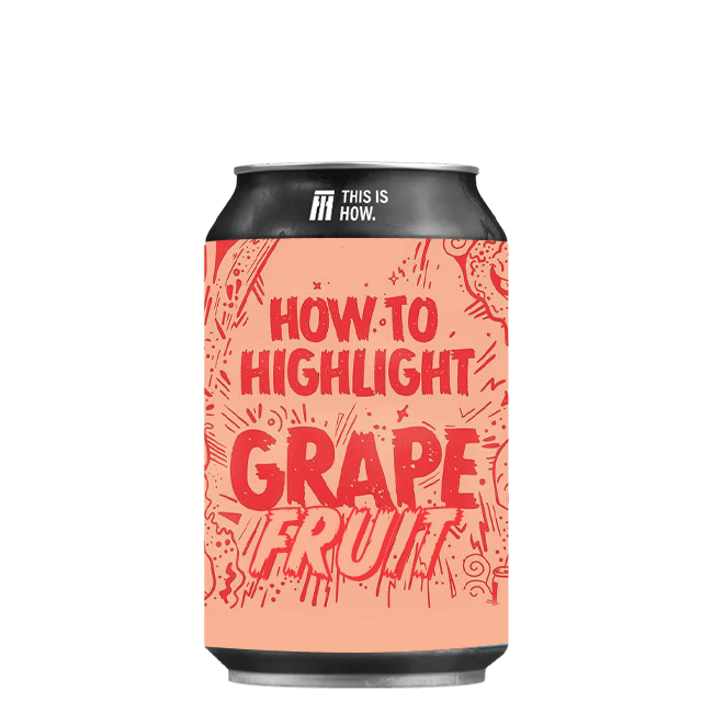 This is How This Is How | How To Highlight Grapefruit | 6,0% | Lattina 33 Cl. 33 CL Organic Beer