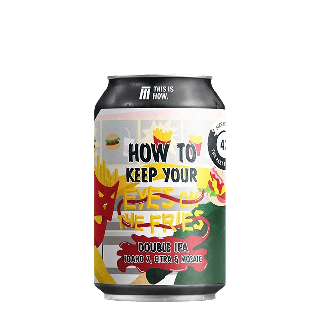 This is How This Is How | How To Keep Your Eyes On The Fries | 8,0% | Lattina 33 Cl. 33 CL Organic Beer