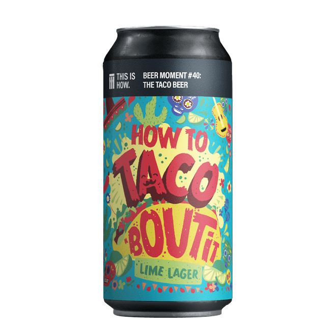 Lattina 44 Cl. della birra artigianale How To Taco Bout It di This Is How, Piteå