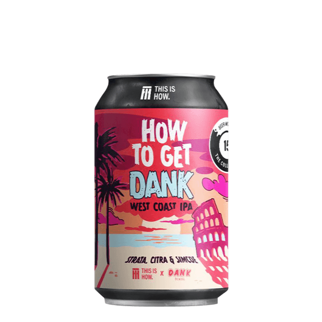 This is How This Is How x Dank Brewing | How To Get Dank | 6,2% | Lattina 33 Cl. 33 CL Organic Beer